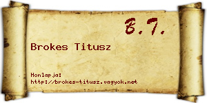 Brokes Titusz névjegykártya